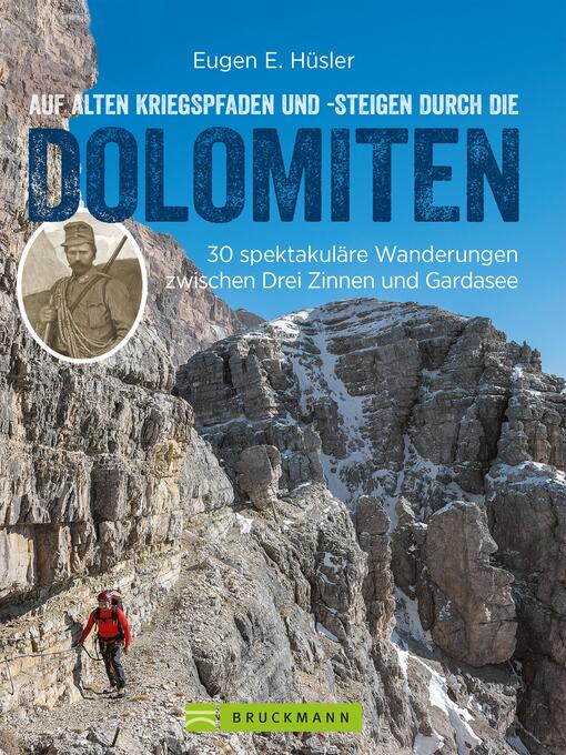 Title details for Auf alten Kriegspfaden und -steigen durch die Dolomiten by Eugen E. Hüsler - Available